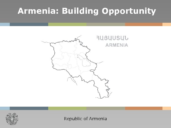 Armenia: Building Opportunity Republic of Armenia 