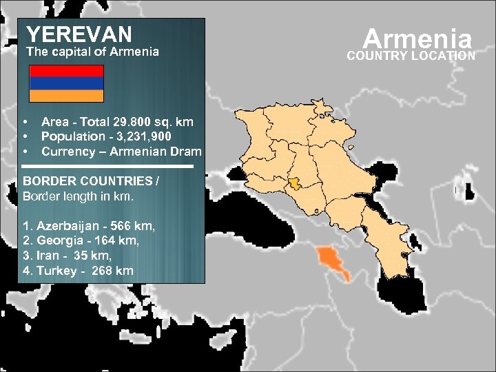 YEREVAN The capital of Armenia • • • Area - Total 29. 800 sq.