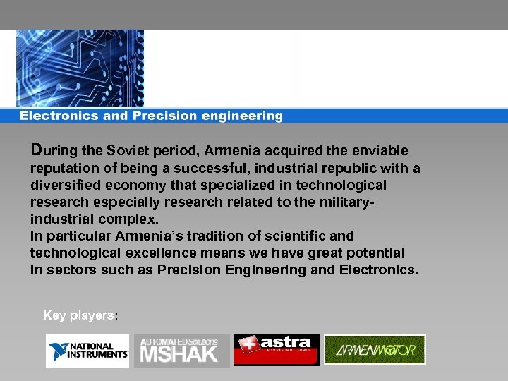 During the Soviet period, Armenia acquired the enviable reputation of being a successful, industrial