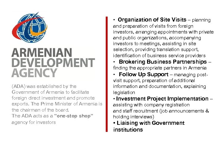 (ADA) was established by the Government of Armenia to facilitate foreign direct investment and