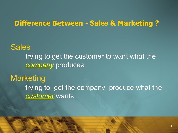 Difference Between - Sales & Marketing ? Sales trying to get the customer to