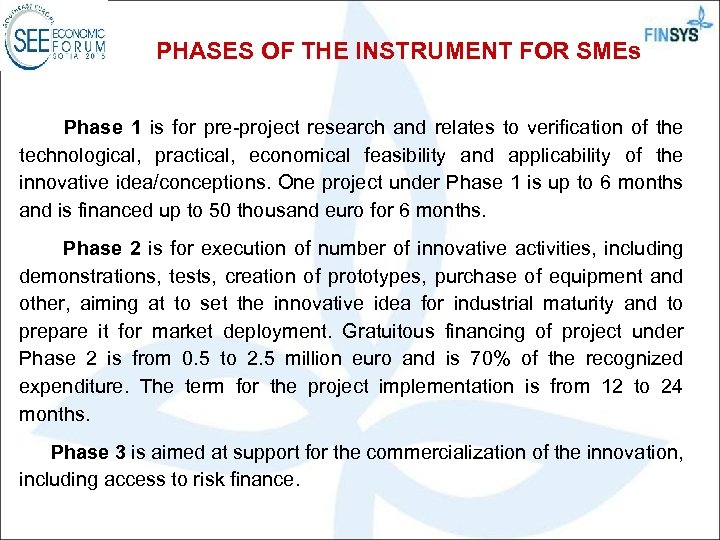 PHASES OF THE INSTRUMENT FOR SMEs Phase 1 is for pre-project research and relates