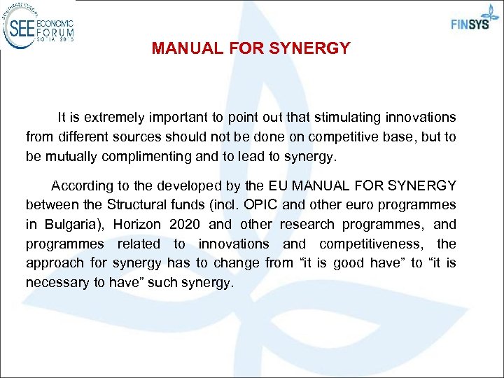 MANUAL FOR SYNERGY It is extremely important to point out that stimulating innovations from