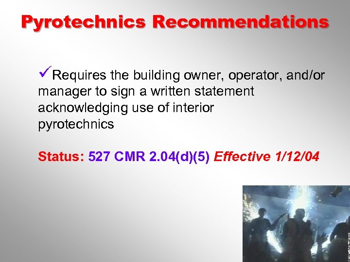 Pyrotechnics Recommendations üRequires the building owner, operator, and/or manager to sign a written statement