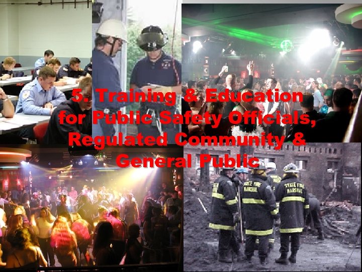 5. Training & Education for Public Safety Officials, Regulated Community & General Public 