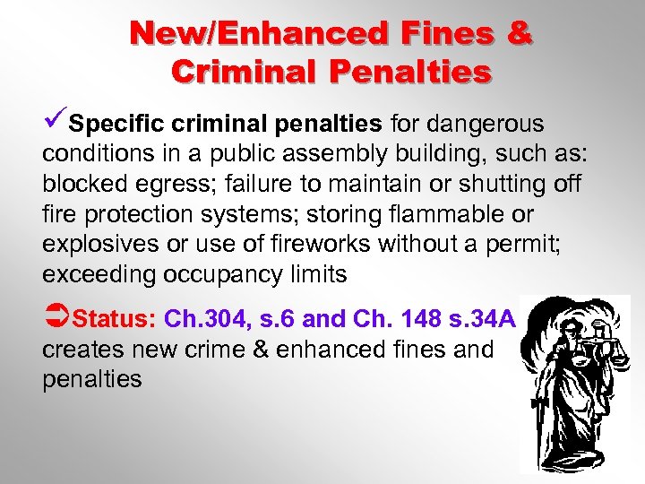 New/Enhanced Fines & Criminal Penalties üSpecific criminal penalties for dangerous conditions in a public
