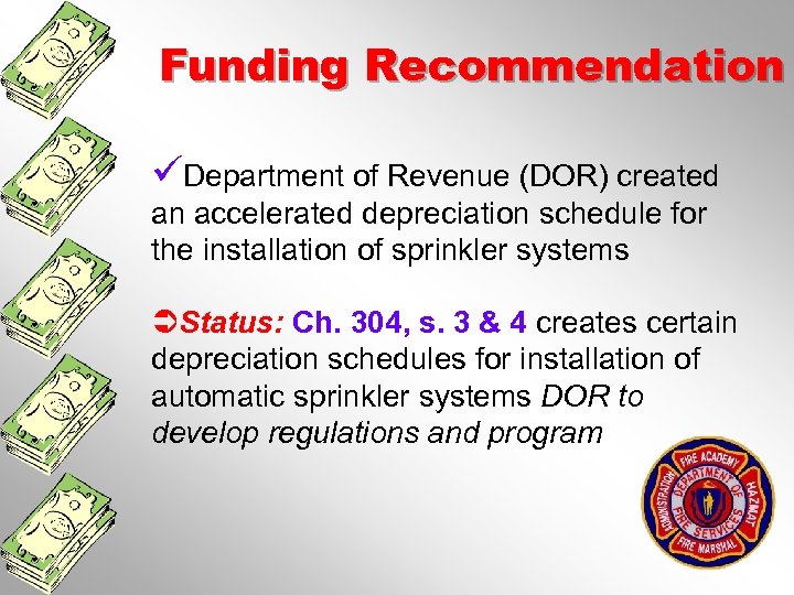 Funding Recommendation üDepartment of Revenue (DOR) created an accelerated depreciation schedule for the installation