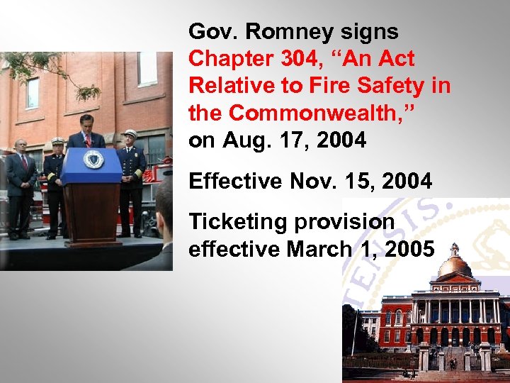 Gov. Romney signs Chapter 304, “An Act Relative to Fire Safety in the Commonwealth,