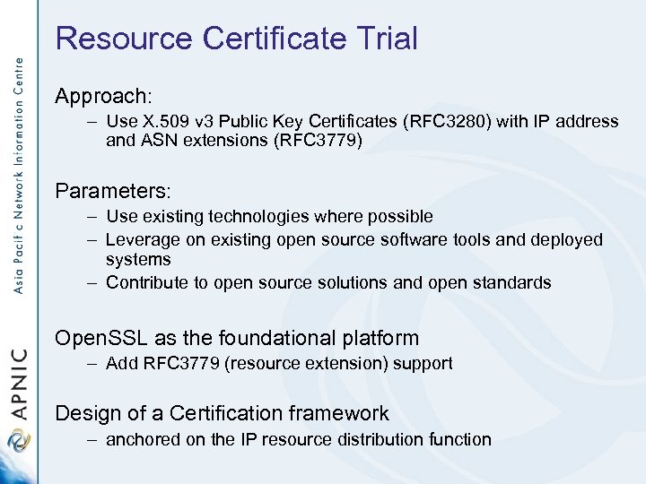 Resource Certificate Trial Approach: – Use X. 509 v 3 Public Key Certificates (RFC