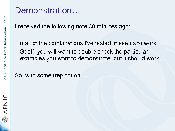 Demonstration… I received the following note 30 minutes ago: …. “In all of the