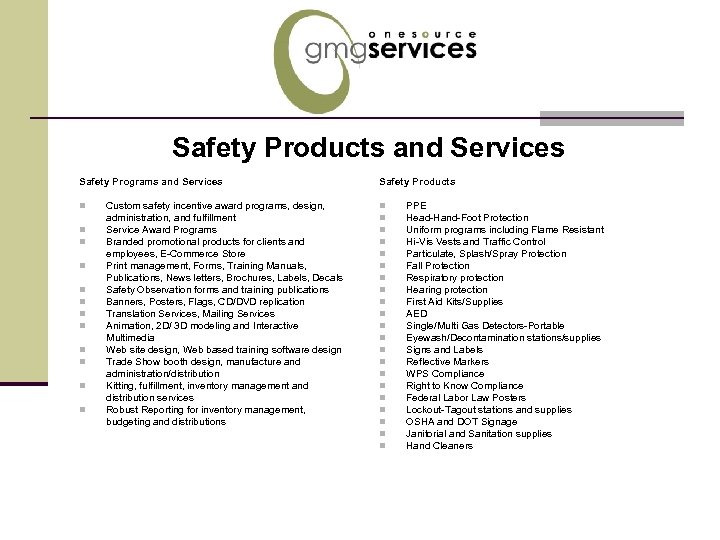 Safety Products and Services Safety Programs and Services n n n Custom safety incentive