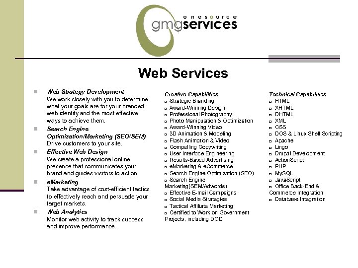 Web Services n n n Web Strategy Development We work closely with you to