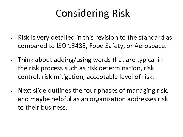 Considering Risk • • • Risk is very detailed in this revision to the