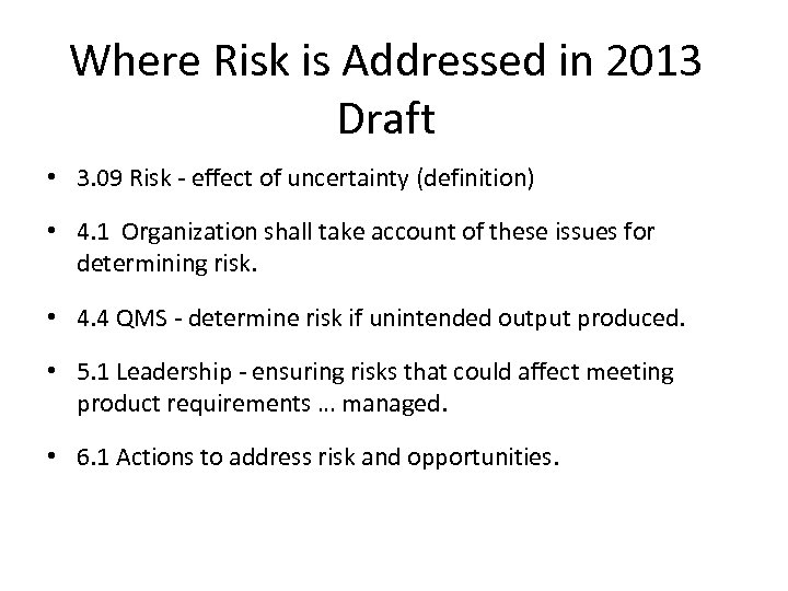Where Risk is Addressed in 2013 Draft • 3. 09 Risk - effect of
