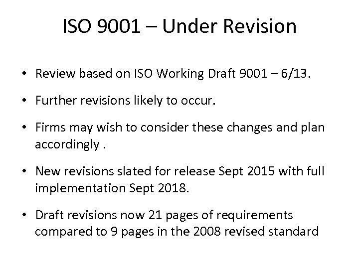 ISO 9001 – Under Revision • Review based on ISO Working Draft 9001 –