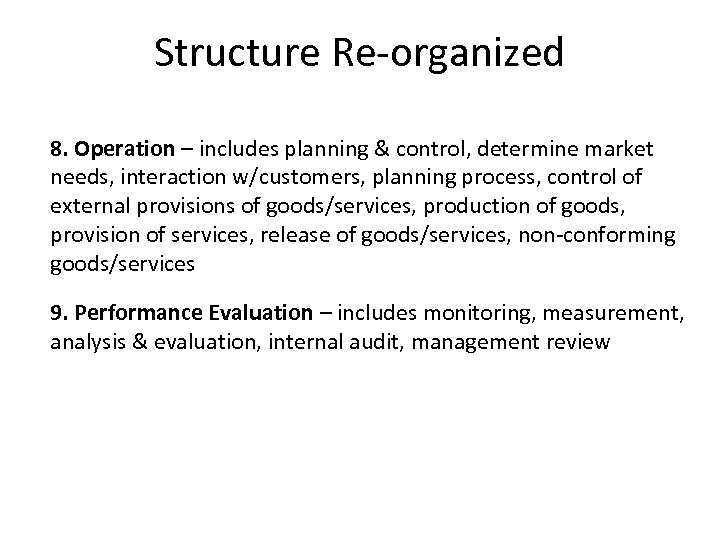 Structure Re-organized 8. Operation – includes planning & control, determine market needs, interaction w/customers,
