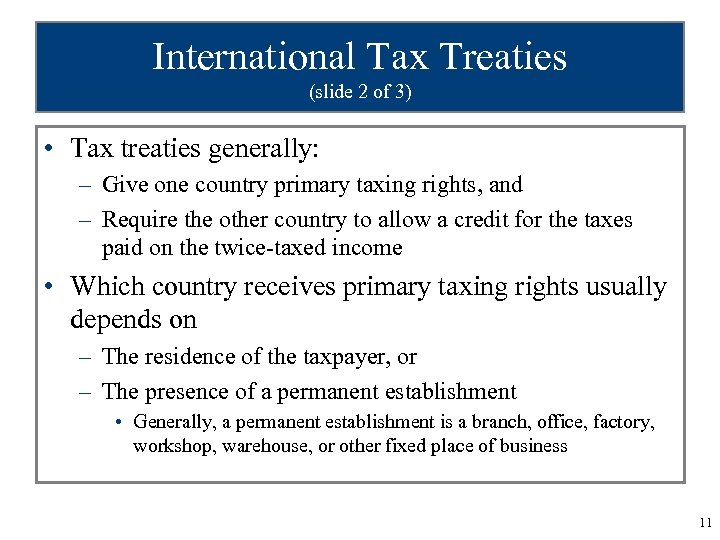 International Tax Treaties (slide 2 of 3) • Tax treaties generally: – Give one