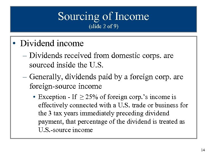 Sourcing of Income (slide 2 of 9) • Dividend income – Dividends received from