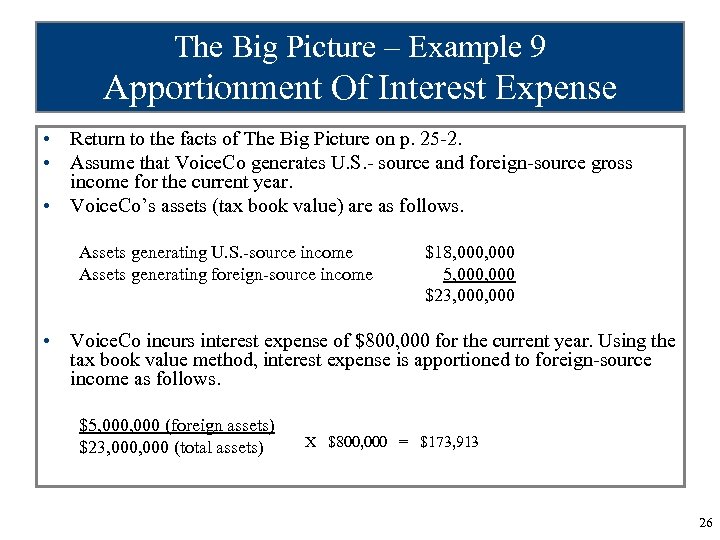 The Big Picture – Example 9 Apportionment Of Interest Expense • Return to the