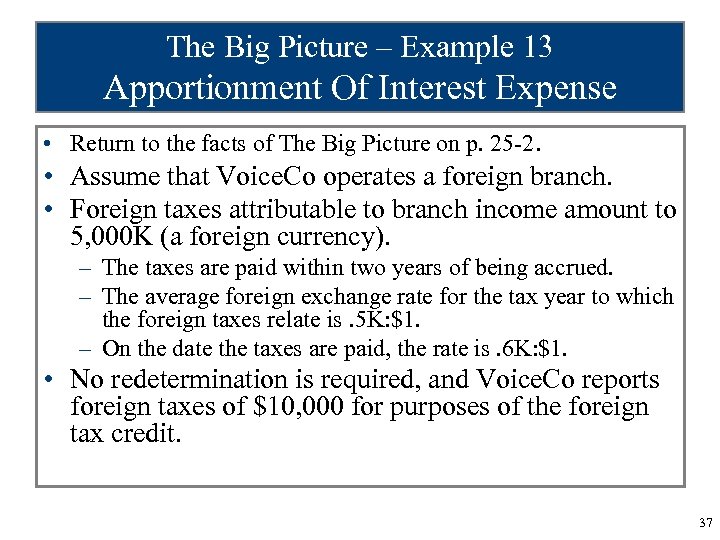 The Big Picture – Example 13 Apportionment Of Interest Expense • Return to the