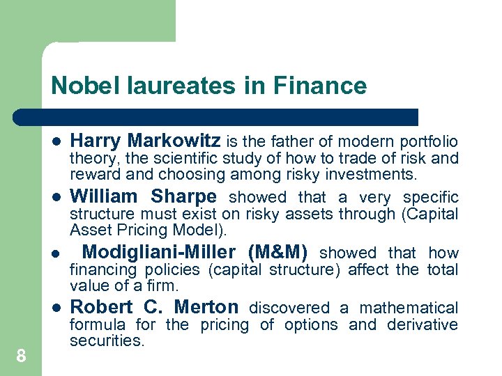 Nobel laureates in Finance l 8 Harry Markowitz is the father of modern portfolio