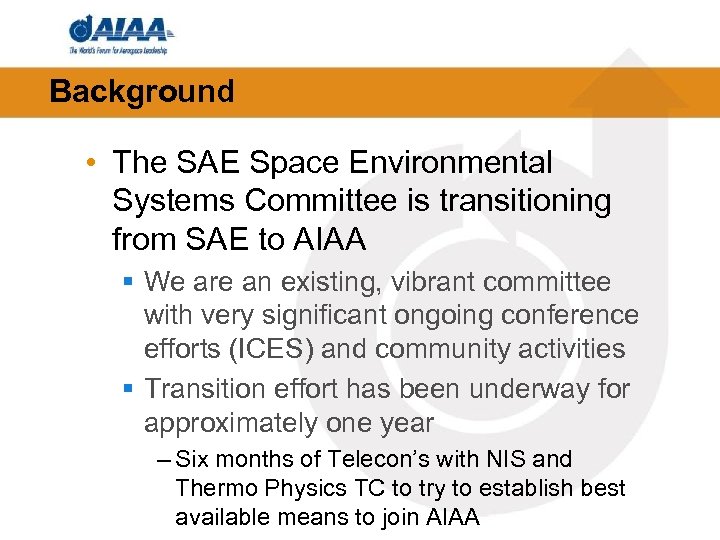 Background • The SAE Space Environmental Systems Committee is transitioning from SAE to AIAA