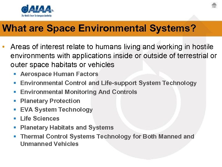 What are Space Environmental Systems? • Areas of interest relate to humans living and