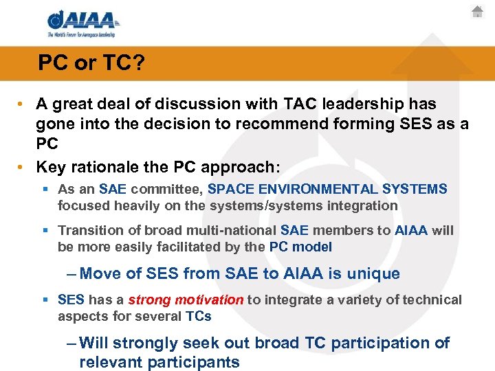 PC or TC? • A great deal of discussion with TAC leadership has gone