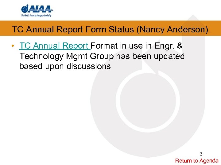 TC Annual Report Form Status (Nancy Anderson) • TC Annual Report Format in use