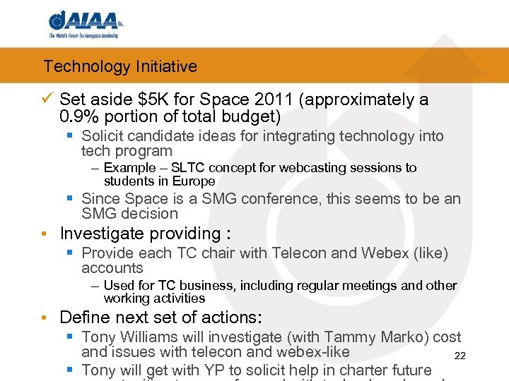 Technology Initiative ü Set aside $5 K for Space 2011 (approximately a 0. 9%