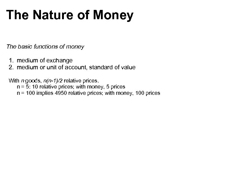 The Nature of Money The basic functions of money 1. medium of exchange 2.
