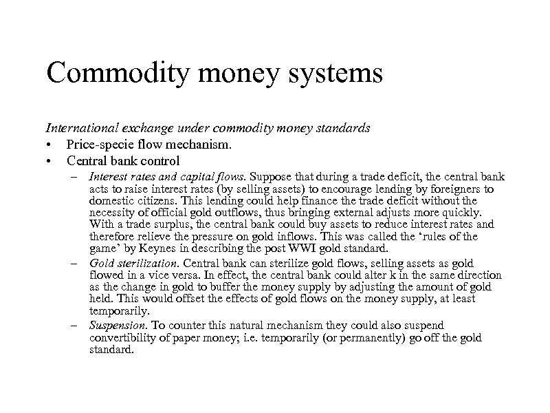 Commodity money systems International exchange under commodity money standards • Price-specie flow mechanism. •