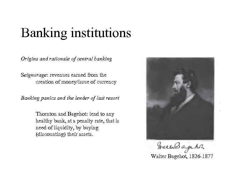 Banking institutions Origins and rationale of central banking Seignorage: revenues earned from the creation