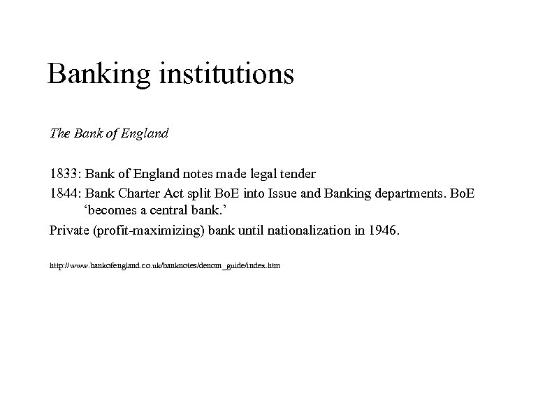 Banking institutions The Bank of England 1833: Bank of England notes made legal tender