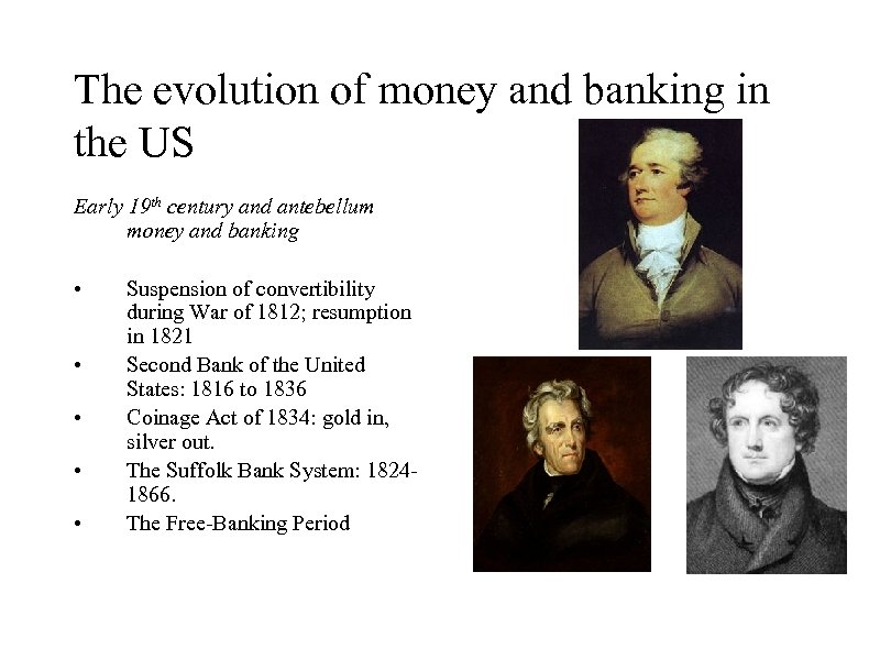 The evolution of money and banking in the US Early 19 th century and