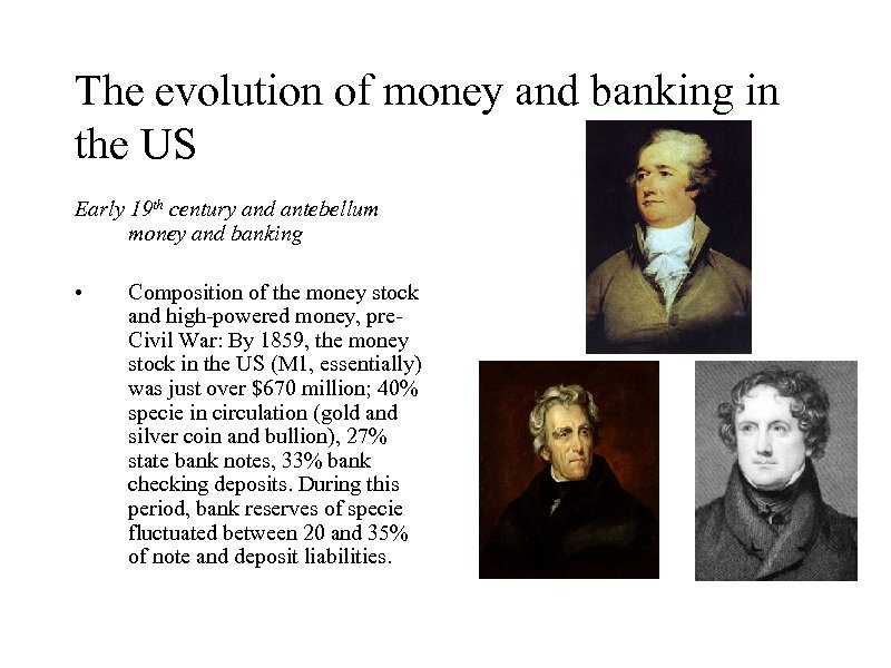 The evolution of money and banking in the US Early 19 th century and
