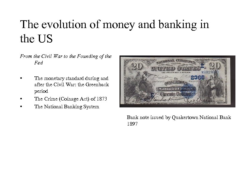 The evolution of money and banking in the US From the Civil War to