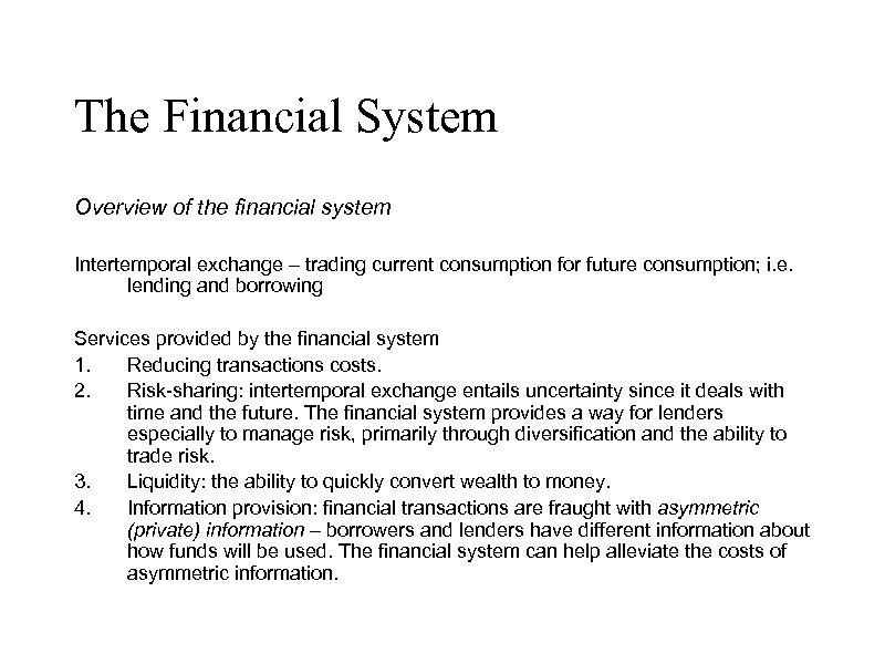 The Financial System Overview of the financial system Intertemporal exchange – trading current consumption