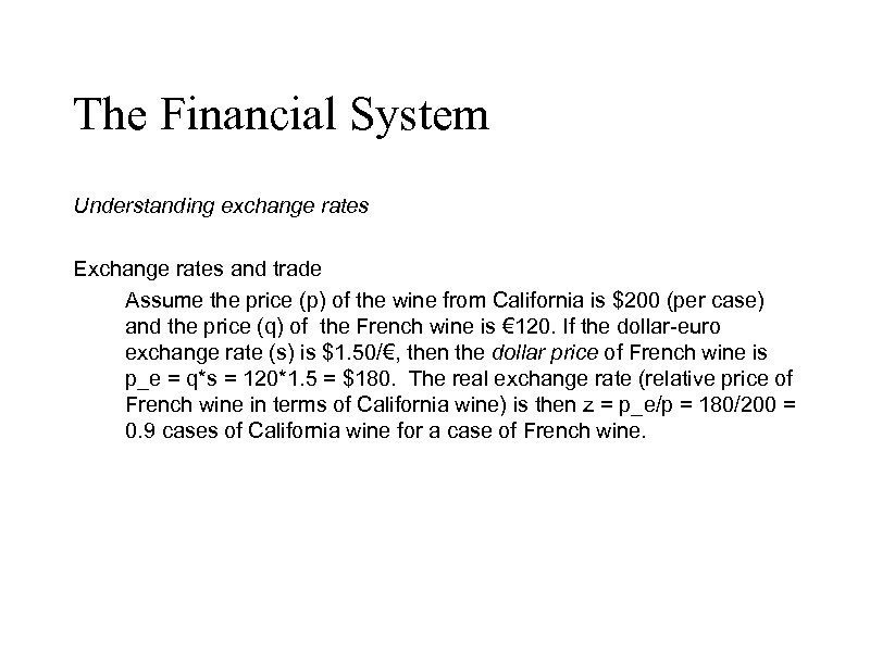 The Financial System Understanding exchange rates Exchange rates and trade Assume the price (p)