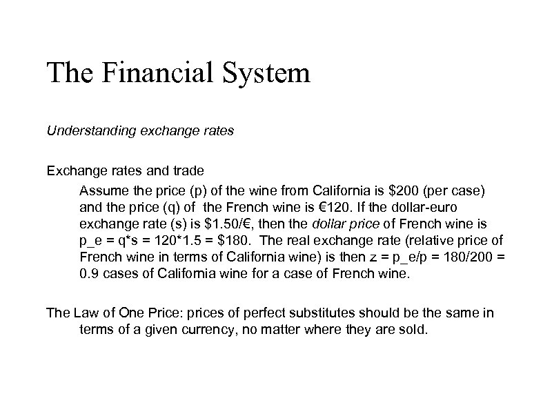The Financial System Understanding exchange rates Exchange rates and trade Assume the price (p)