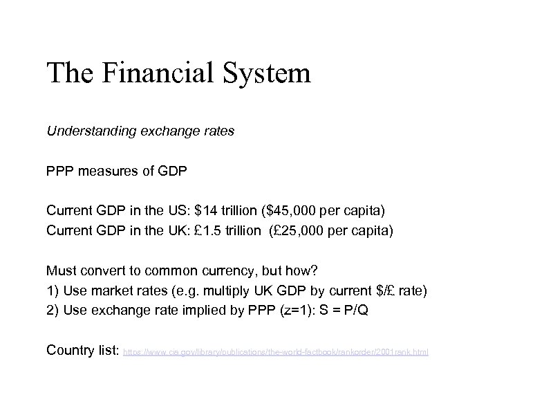 The Financial System Understanding exchange rates PPP measures of GDP Current GDP in the