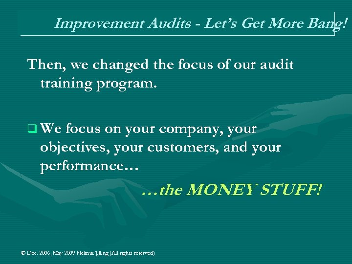 Improvement Audits - Let’s Get More Bang! Then, we changed the focus of our