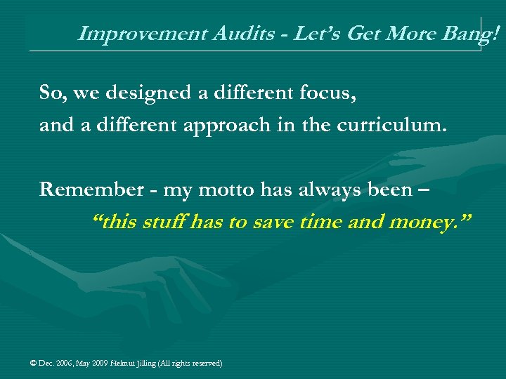 Improvement Audits - Let’s Get More Bang! So, we designed a different focus, and