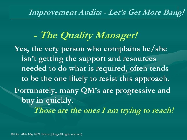 Improvement Audits - Let’s Get More Bang! - The Quality Manager! Yes, the very