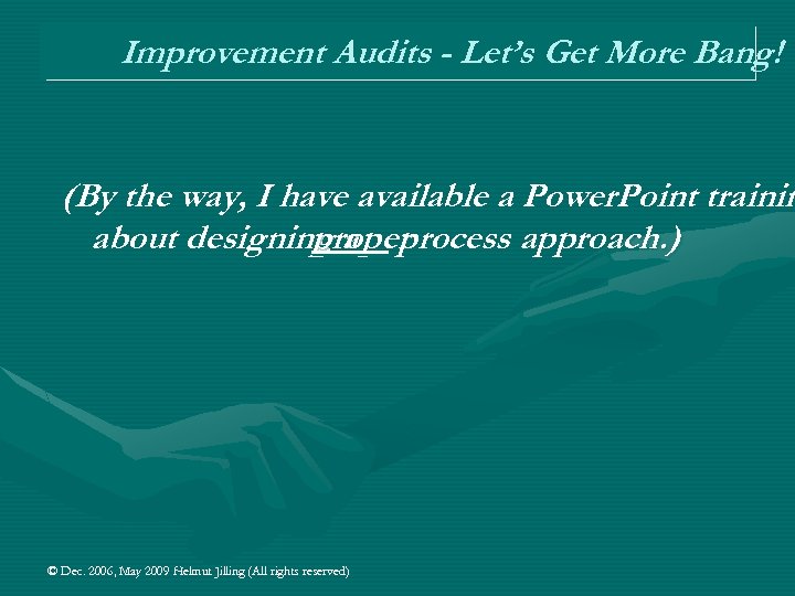 Improvement Audits - Let’s Get More Bang! (By the way, I have available a