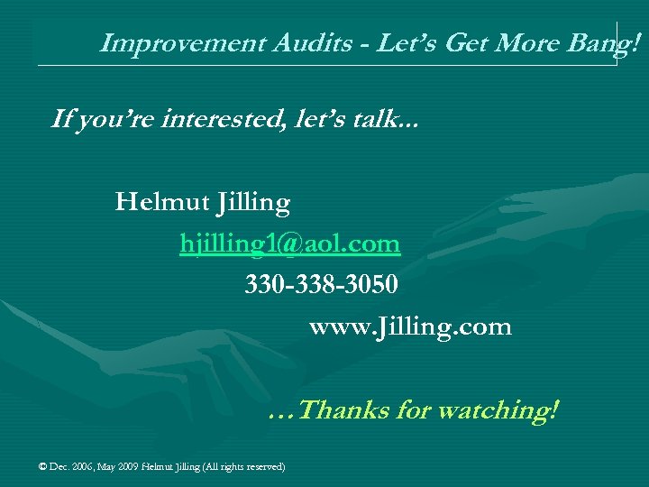 Improvement Audits - Let’s Get More Bang! If you’re interested, let’s talk. . .