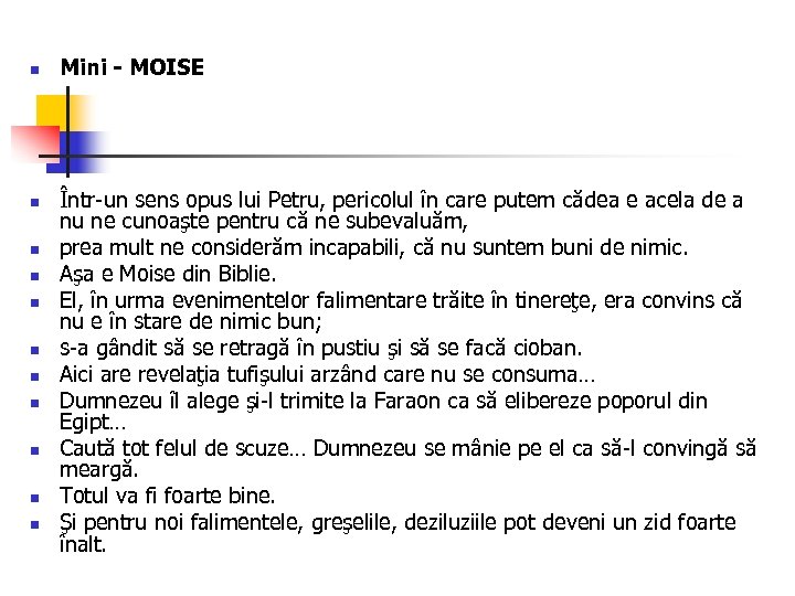 n n n Mini - MOISE Într-un sens opus lui Petru, pericolul în care