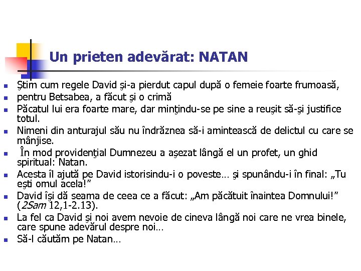 Un prieten adevărat: NATAN n n n n n Ştim cum regele David şi-a