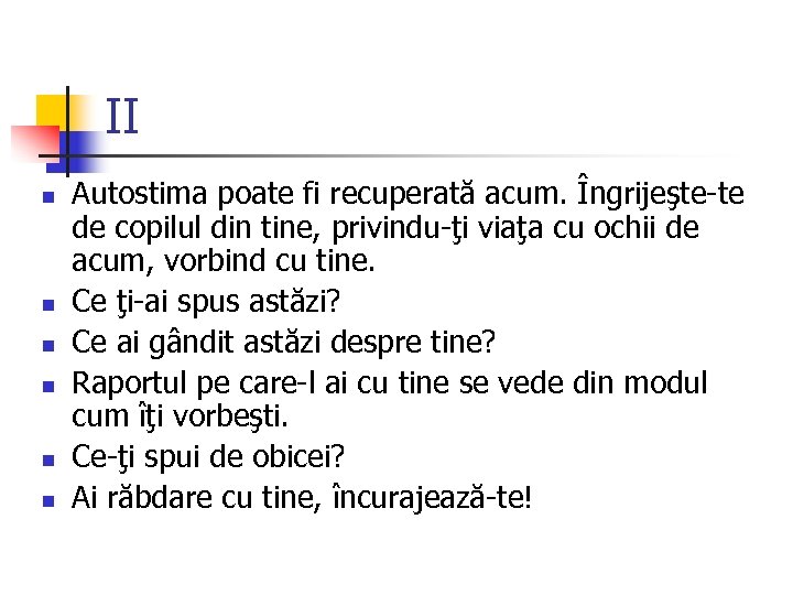 II n n n Autostima poate fi recuperată acum. Îngrijeşte-te de copilul din tine,
