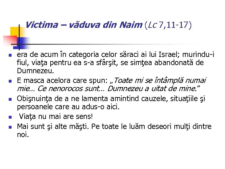 Victima – văduva din Naim (Lc 7, 11 -17) n n n era de